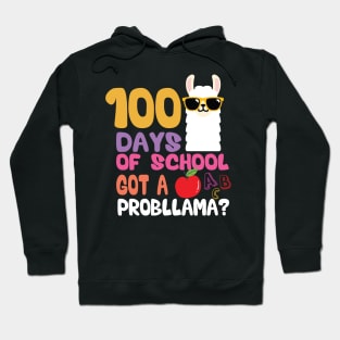 100 days Of School Got A Probllama Hoodie